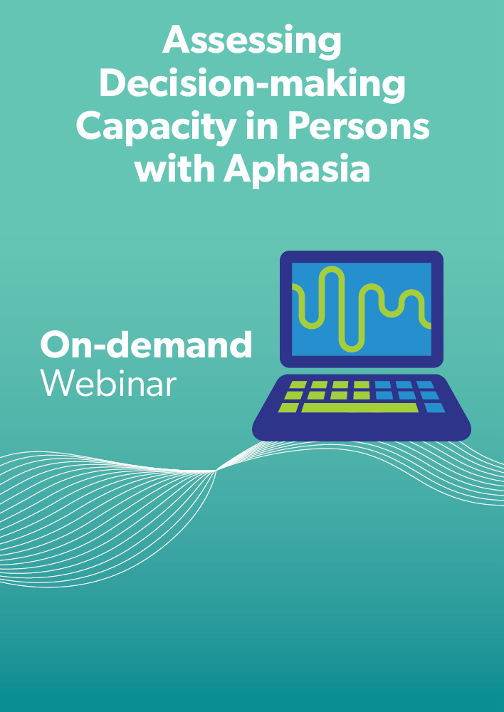 Assessing Decision-making Capacity in Persons with Aphasia